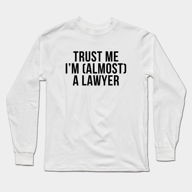 Trust me I'm (almost) a lawyer. In black. Long Sleeve T-Shirt by Alvi_Ink